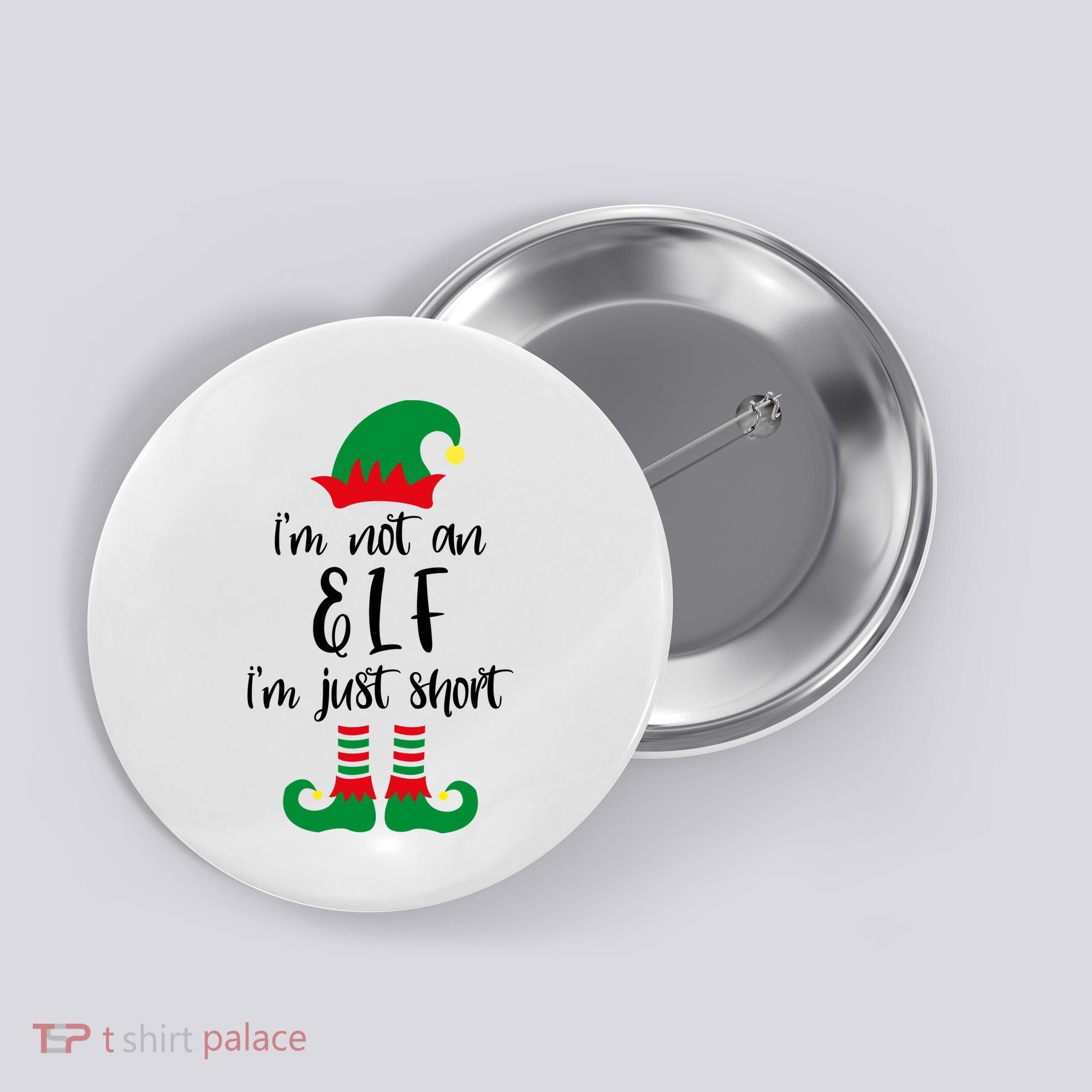 I'm Not An Elf I'm Just Short Button
