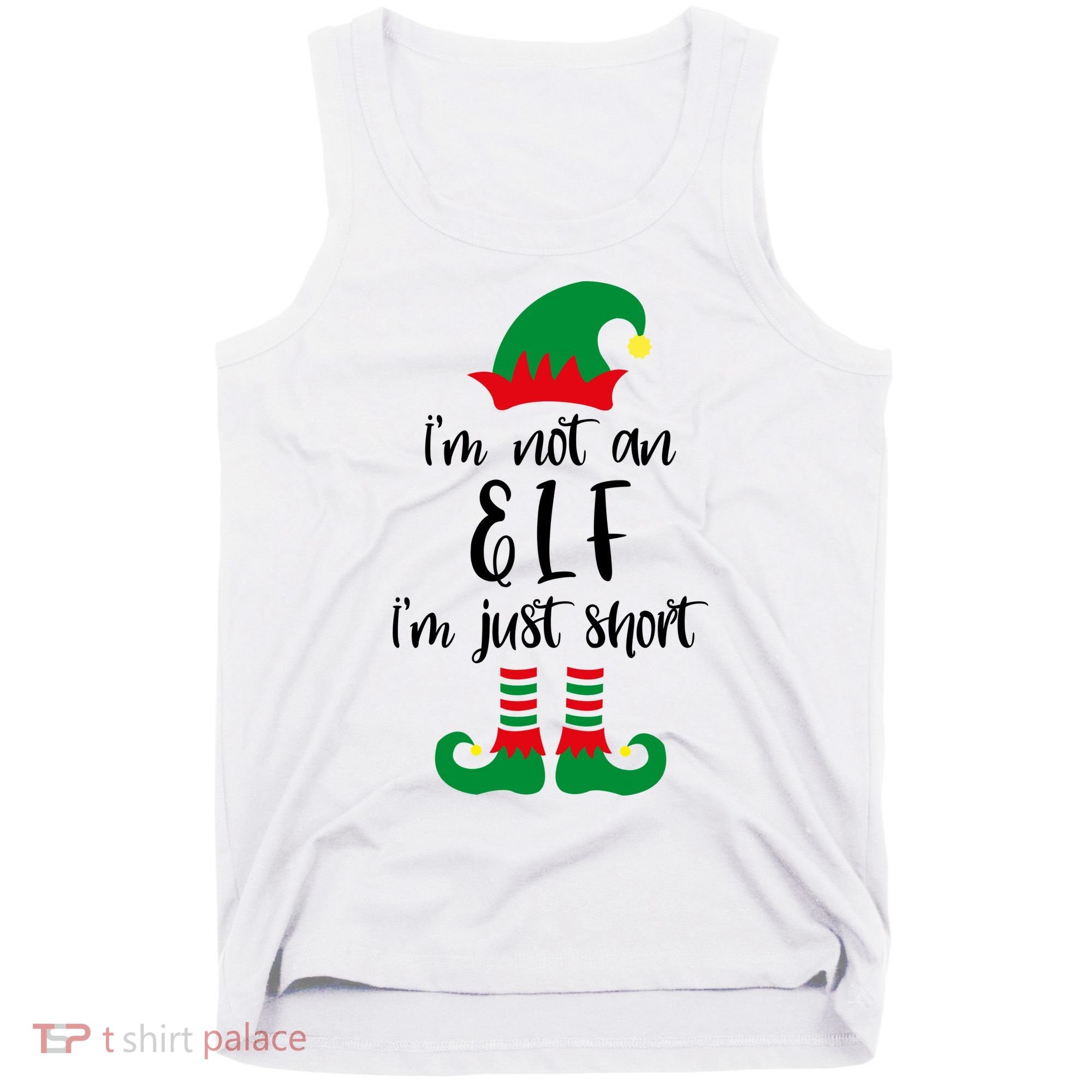 I'm Not An Elf I'm Just Short Tank Top