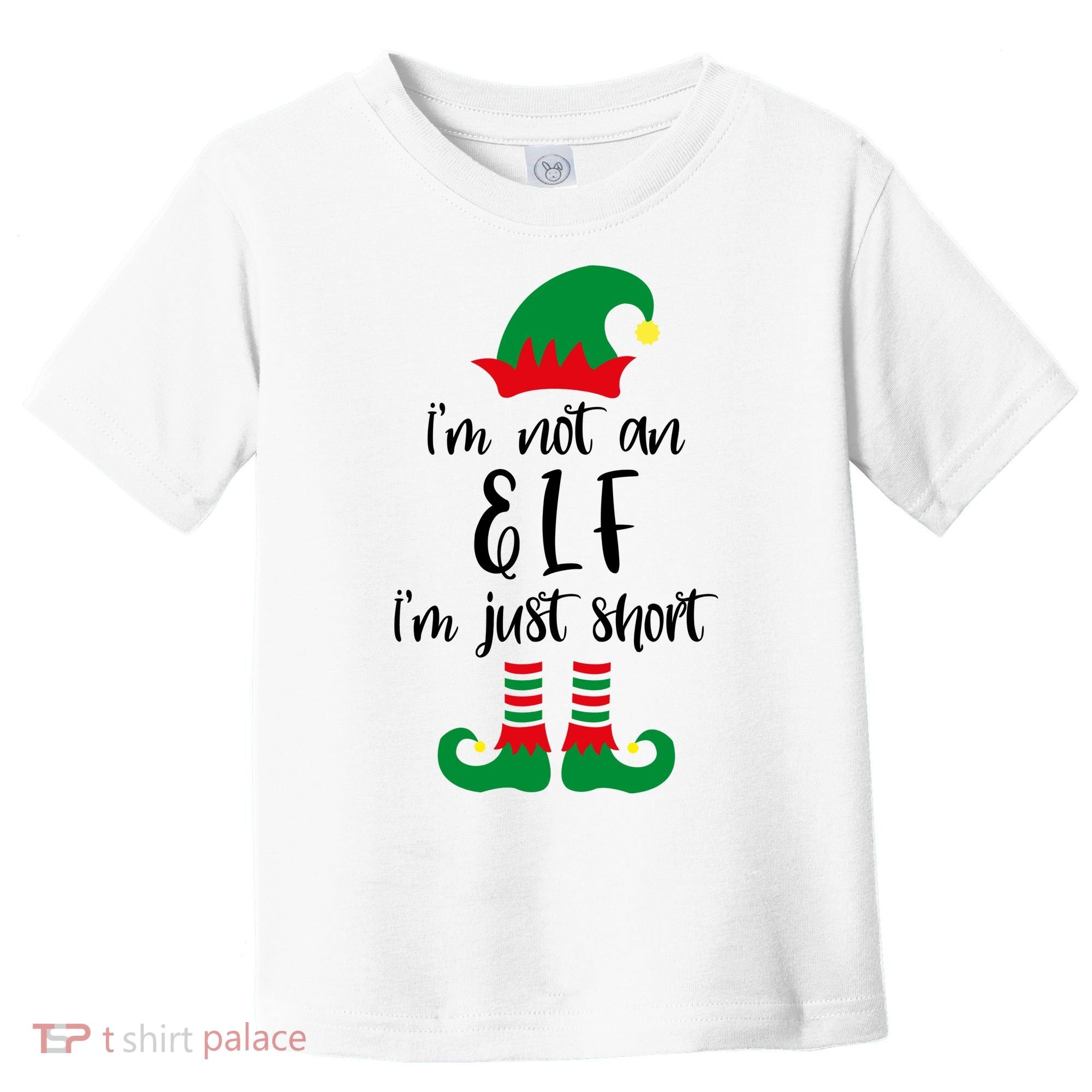 I'm Not An Elf I'm Just Short Toddler T-Shirt