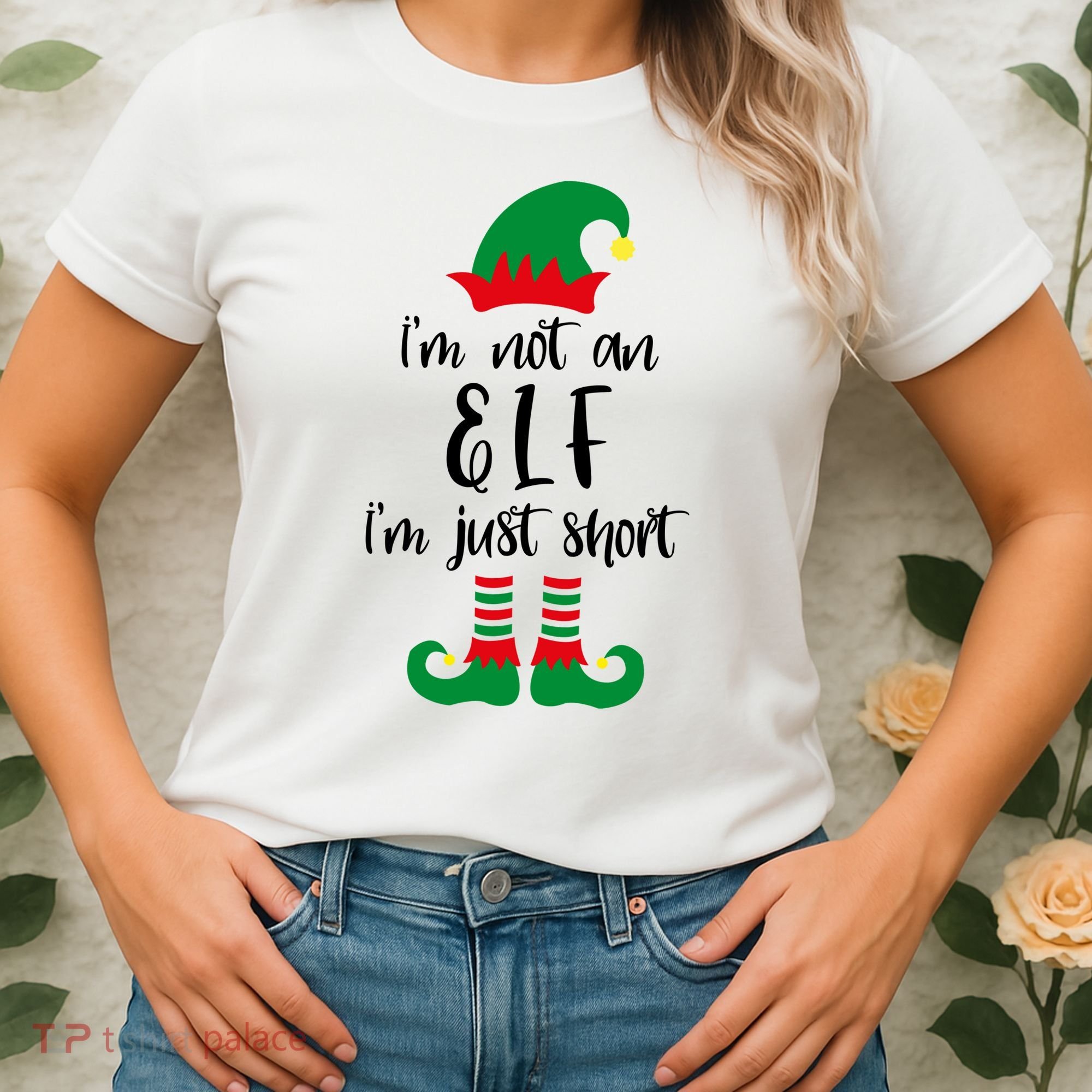 I'm Not An Elf I'm Just Short Women's T-Shirt