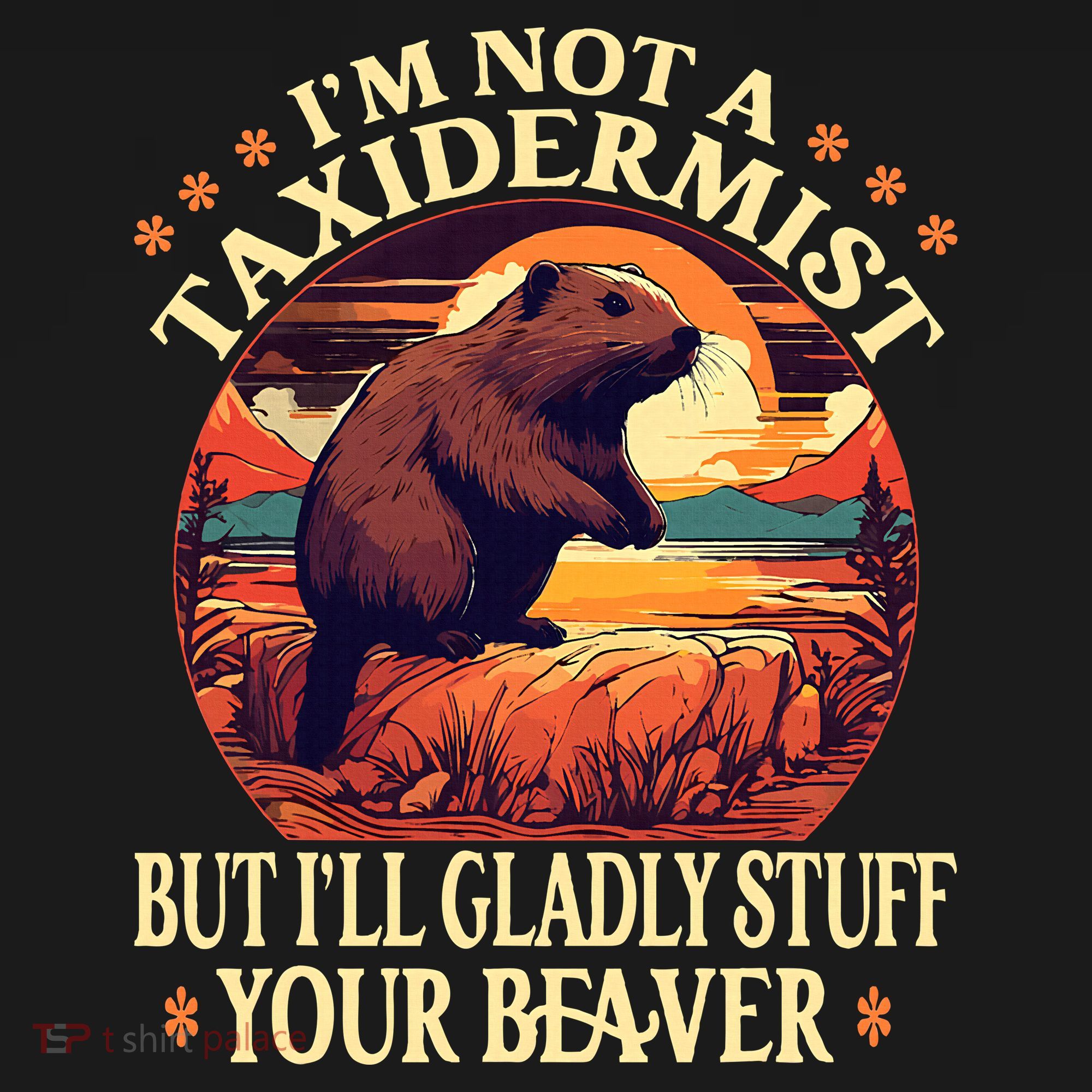 I'm Not A Taxidermist But I'll Gladly Stuff Your Beaver Women's Hoodie