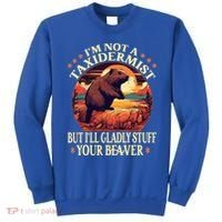 I'm Not A Taxidermist But I'll Gladly Stuff Your Beaver Sweatshirt thumb 0
