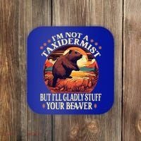 I'm Not A Taxidermist But I'll Gladly Stuff Your Beaver Coaster thumb 0
