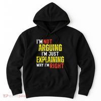 IM Not Arguing IM Just Explaining Why IM Right Hoodie thumb 0