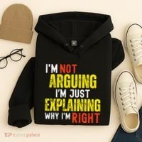 IM Not Arguing IM Just Explaining Why IM Right Hoodie thumb 4