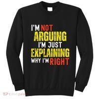 IM Not Arguing IM Just Explaining Why IM Right Sweatshirt thumb 0