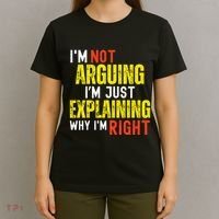 IM Not Arguing IM Just Explaining Why IM Right T-Shirt thumb 4