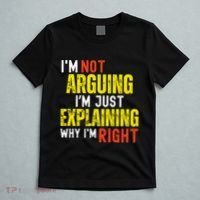 IM Not Arguing IM Just Explaining Why IM Right T-Shirt thumb 5