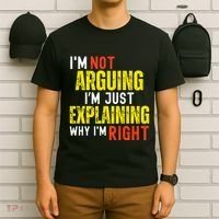 IM Not Arguing IM Just Explaining Why IM Right T-Shirt thumb 6
