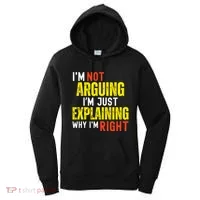 IM Not Arguing IM Just Explaining Why IM Right Women's Hoodie thumb 0