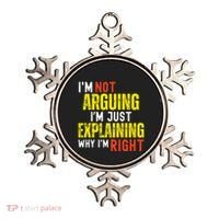 IM Not Arguing IM Just Explaining Why IM Right Ornament thumb 0