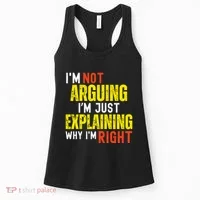 IM Not Arguing IM Just Explaining Why IM Right Women's Tank Top thumb 0