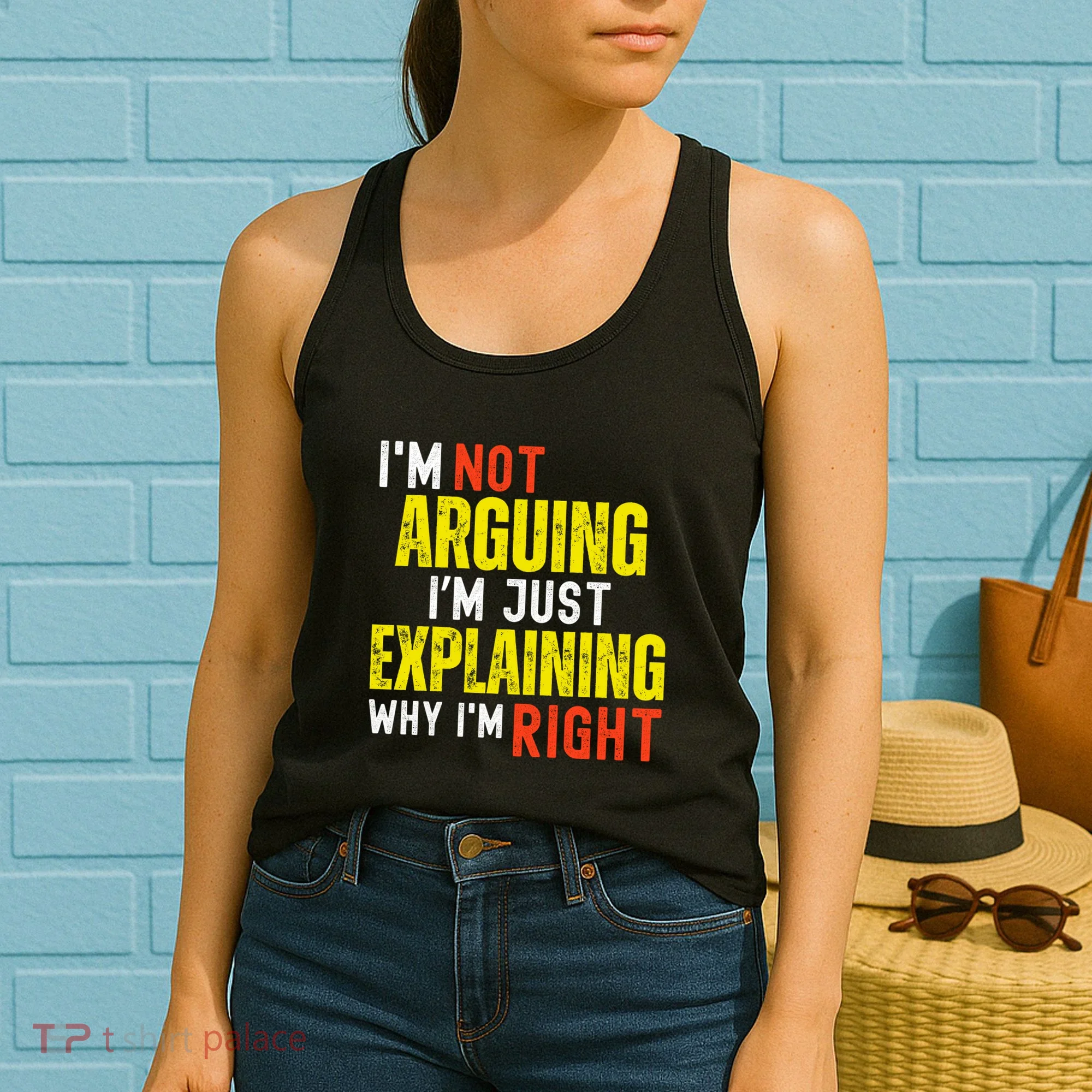 IM Not Arguing IM Just Explaining Why IM Right Women's Tank Top