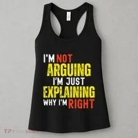 IM Not Arguing IM Just Explaining Why IM Right Women's Tank Top thumb 3