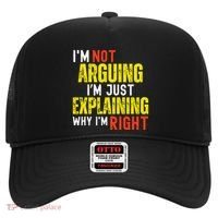 IM Not Arguing IM Just Explaining Why IM Right Hat thumb 0