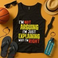 IM Not Arguing IM Just Explaining Why IM Right Tank Top thumb 4