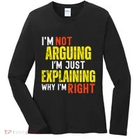 IM Not Arguing IM Just Explaining Why IM Right Women's Long Sleeve Shirt thumb 0