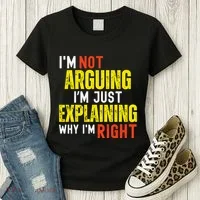 IM Not Arguing IM Just Explaining Why IM Right Women's T-Shirt thumb 3