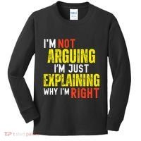IM Not Arguing IM Just Explaining Why IM Right Kids Long Sleeve Shirt thumb 0