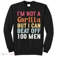 I'm Not A Gorilla But I Can Beat Off  Sweatshirt thumb 0