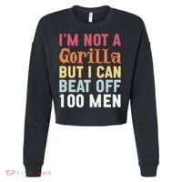 I'm Not A Gorilla But I Can Beat Off  Cropped Pullover Crew thumb 0
