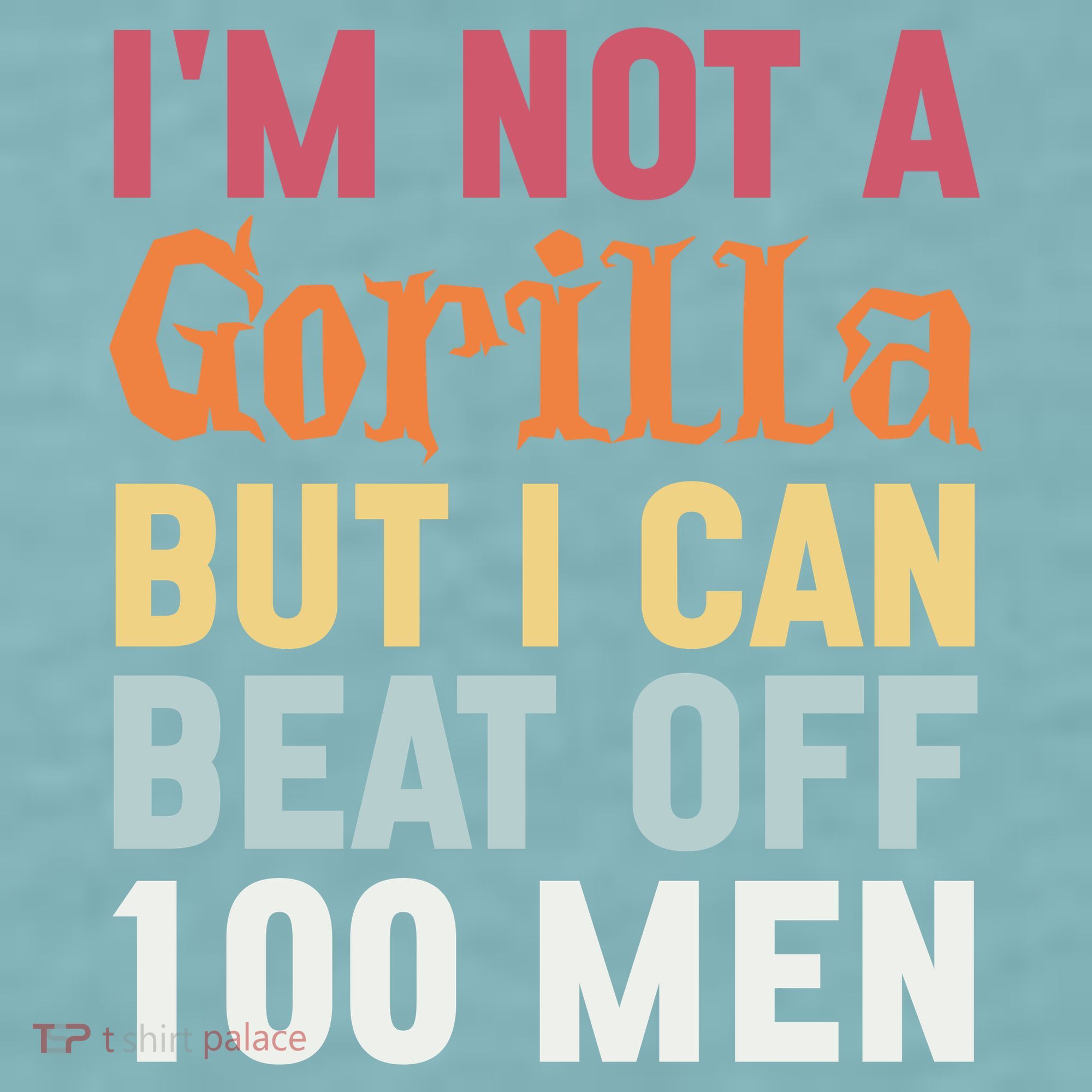 I'm Not A Gorilla But I Can Beat Off  Sueded Cloud Jersey T-Shirt