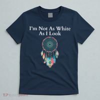 IM Not As White As I Look Native American Heritage Day Indigenous Dreamcatcher T-Shirt thumb 5