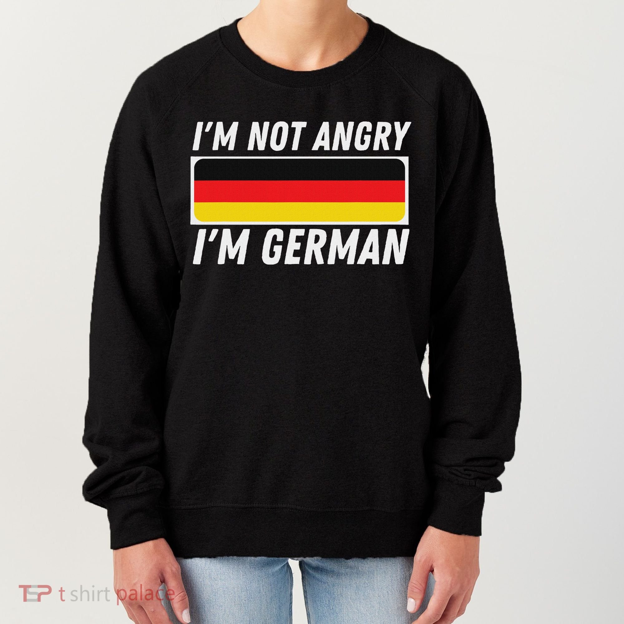 IM Not Angry IM German Germany Flag German American Women's Sweatshirt