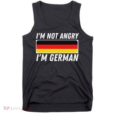 IM Not Angry IM German Germany Flag German American Tank Top