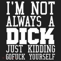Im Not Always A Dick Just Kidding Gofuck Yourself Beanie thumb 2