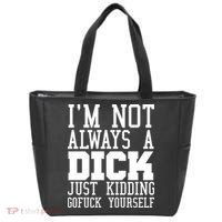 Im Not Always A Dick Just Kidding Gofuck Yourself Tote Bag thumb 0