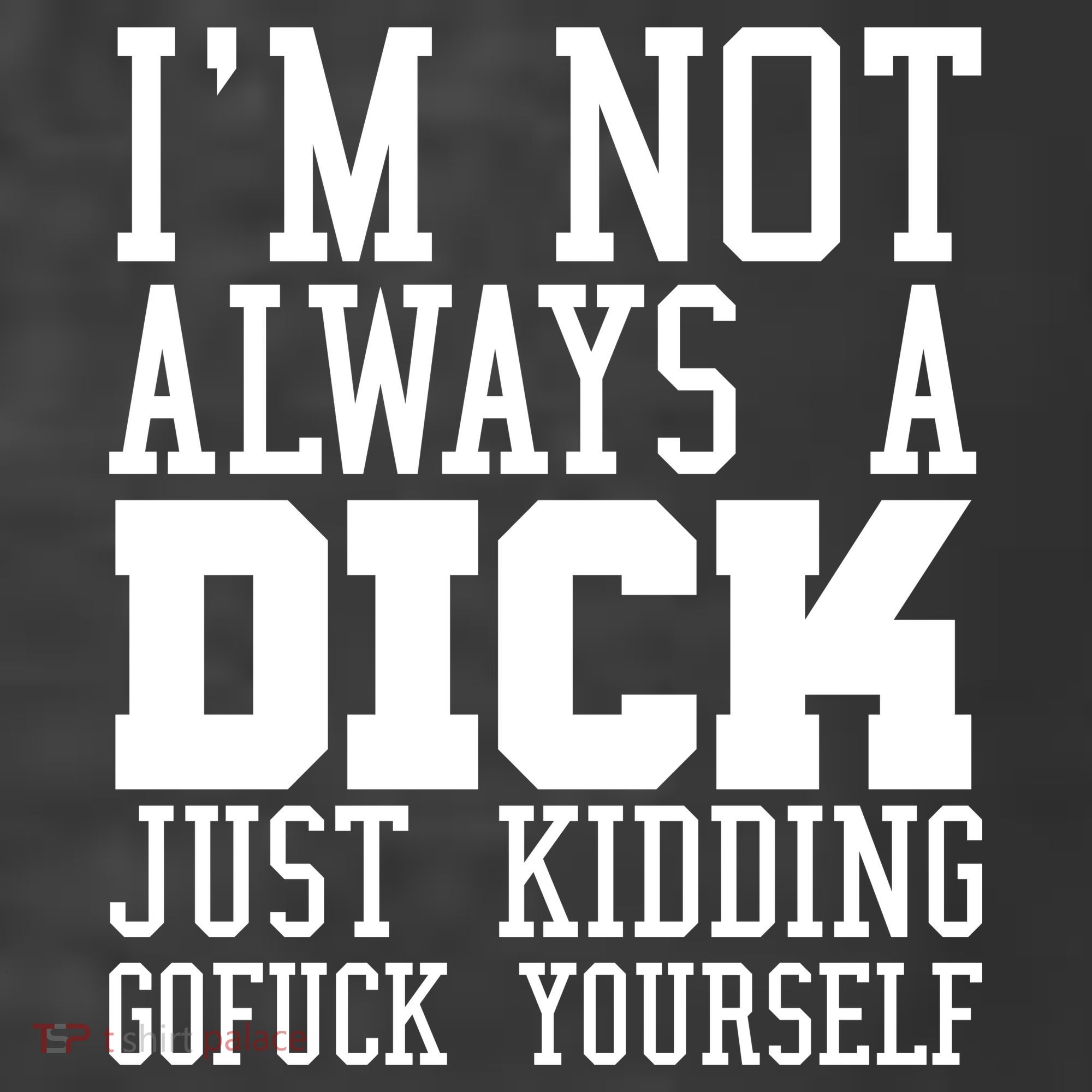 Im Not Always A Dick Just Kidding Gofuck Yourself Women's Hoodie