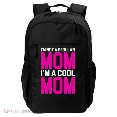 I'm Not A Regular Mom I'm A Cool Mom Gift Backpack