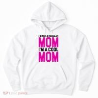 I'm Not A Regular Mom I'm A Cool Mom Gift Hoodie thumb 0