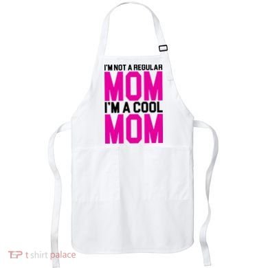 I'm Not A Regular Mom I'm A Cool Mom Gift Apron