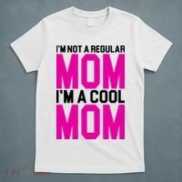 I'm Not A Regular Mom I'm A Cool Mom Gift T-Shirt thumb 5