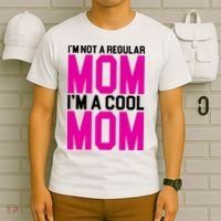 I'm Not A Regular Mom I'm A Cool Mom Gift T-Shirt thumb 6