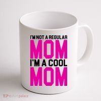 I'm Not A Regular Mom I'm A Cool Mom Gift Coffee Mug thumb 1