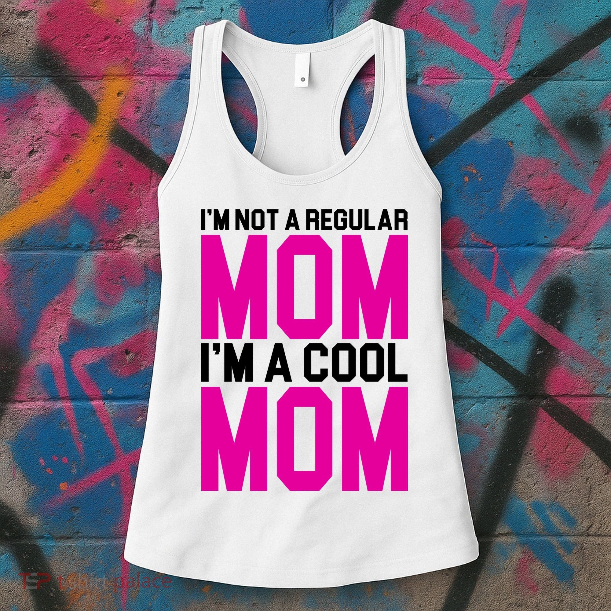 I'm Not A Regular Mom I'm A Cool Mom Gift Women's Tank Top