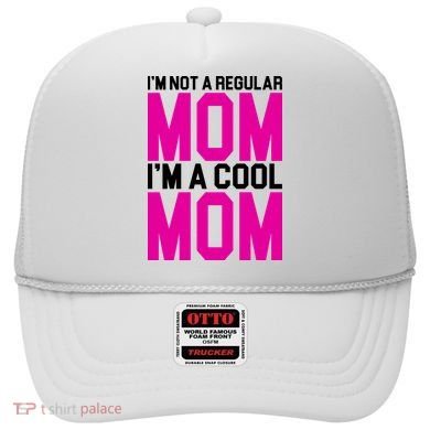 I'm Not A Regular Mom I'm A Cool Mom Gift Hat