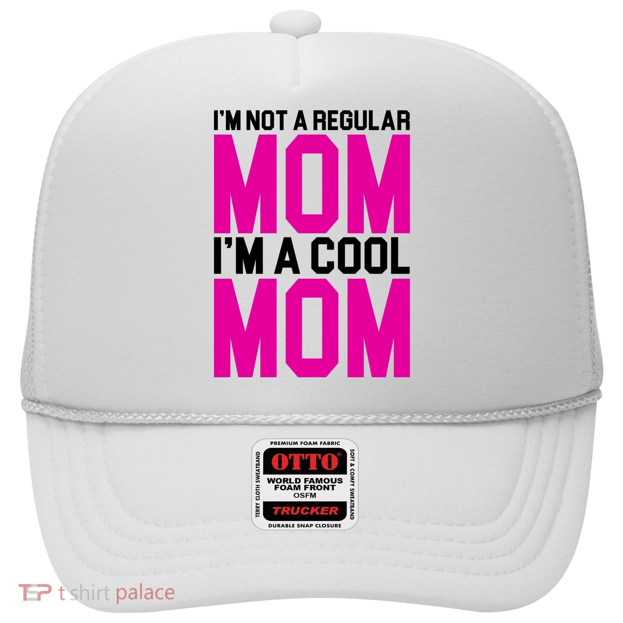 I'm Not A Regular Mom I'm A Cool Mom Gift Hat