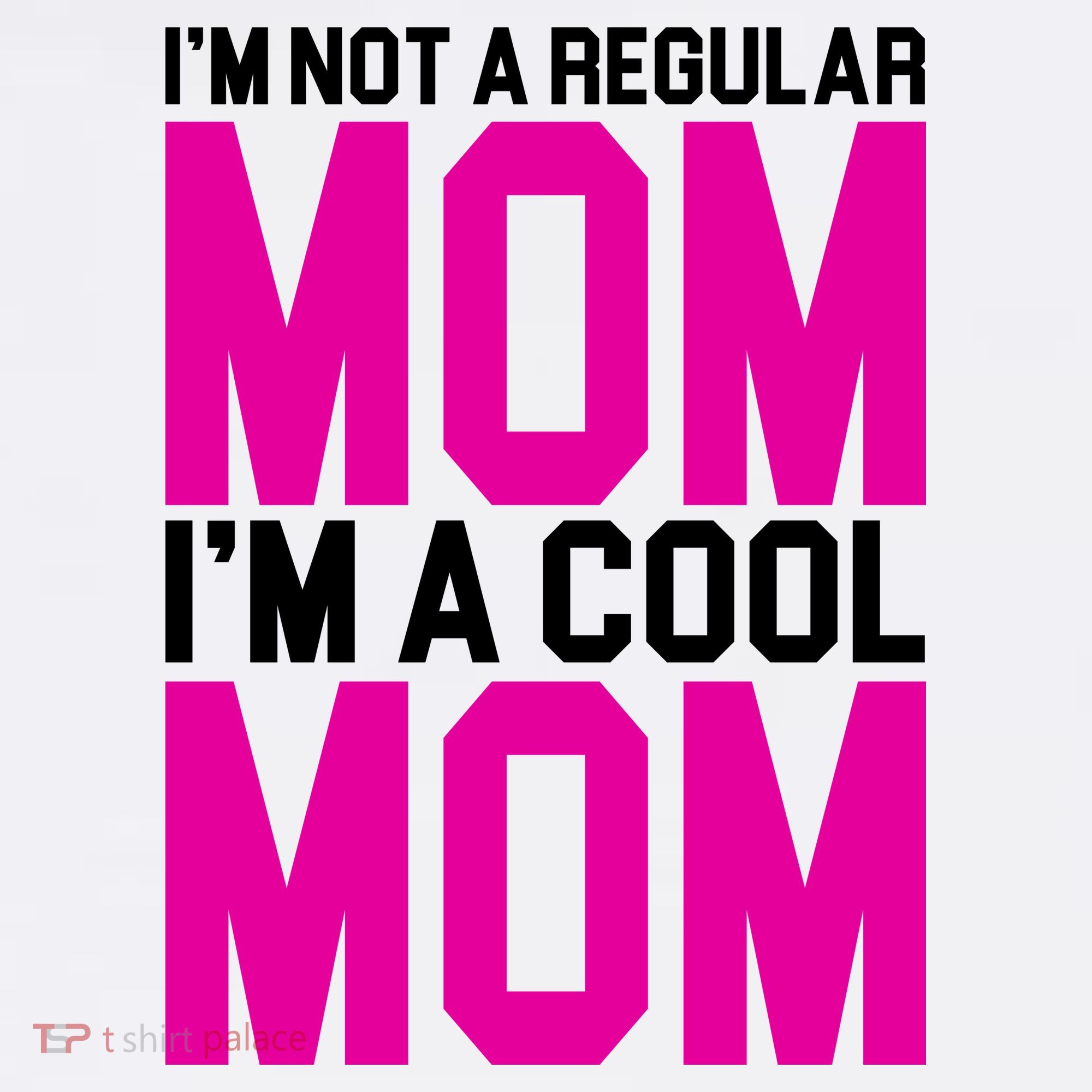 I'm Not A Regular Mom I'm A Cool Mom Gift Women's T-Shirt