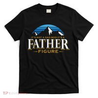 It's Not A Dad Bod It's A Father Figure Mountain Adventure T-Shirt thumb 0