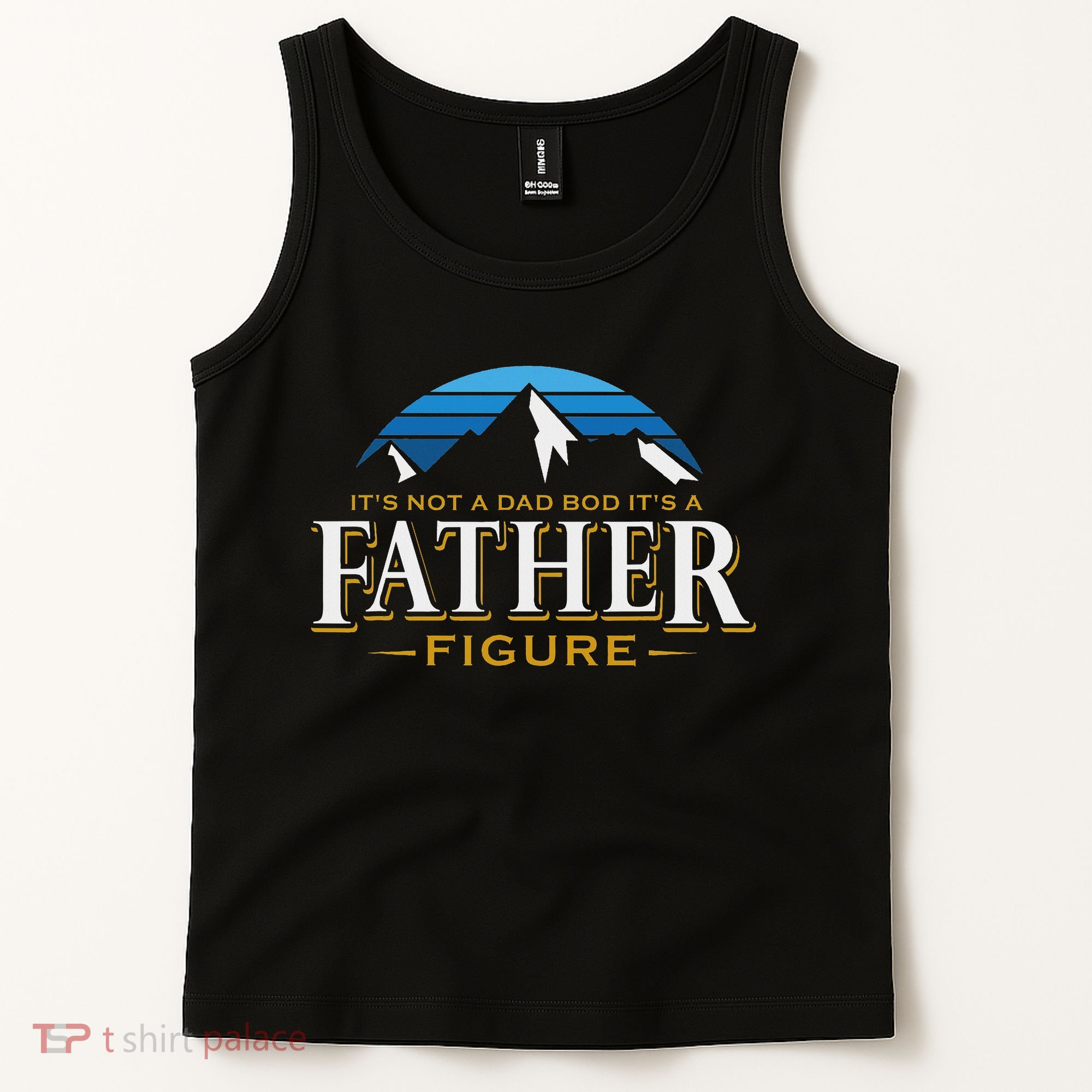 It's Not A Dad Bod It's A Father Figure Mountain Adventure Tank Top