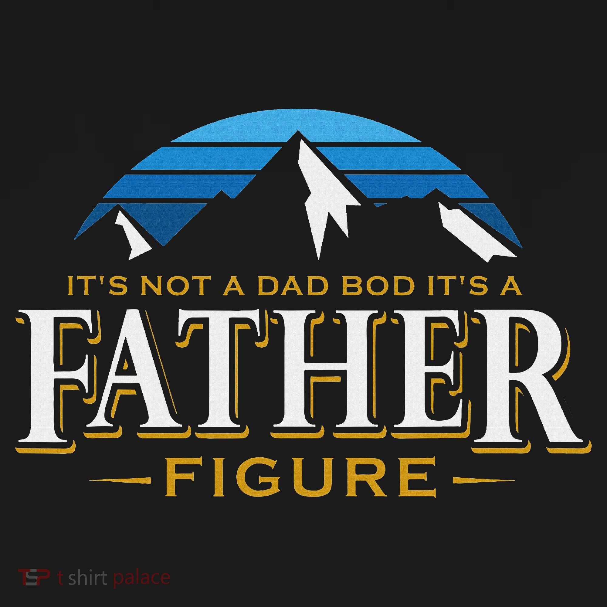 It's Not A Dad Bod It's A Father Figure Mountain Adventure Visor