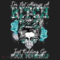 I'm Not Always A B*tch Just Kidding Go F*ck Yourself Funny Tumbler thumb 3