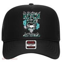 I'm Not Always A B*tch Just Kidding Go F*ck Yourself Funny Hat thumb 0