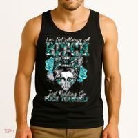 I'm Not Always A B*tch Just Kidding Go F*ck Yourself Funny Tank Top thumb 3
