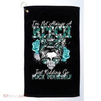 I'm Not Always A B*tch Just Kidding Go F*ck Yourself Funny Golf Towel thumb 0