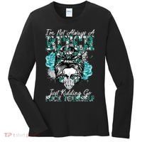 I'm Not Always A B*tch Just Kidding Go F*ck Yourself Funny Women's Long Sleeve Shirt thumb 0